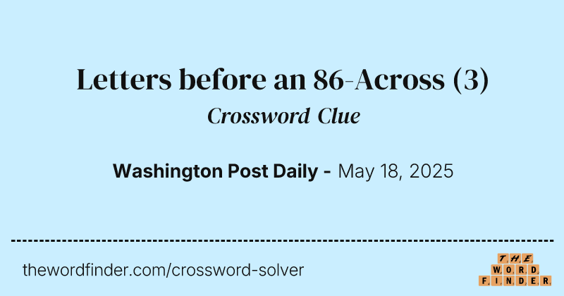 Letters before an 86-Across crossword clue image