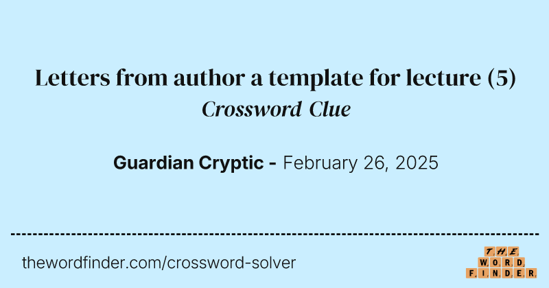 Letters from author a template for lecture crossword clue image