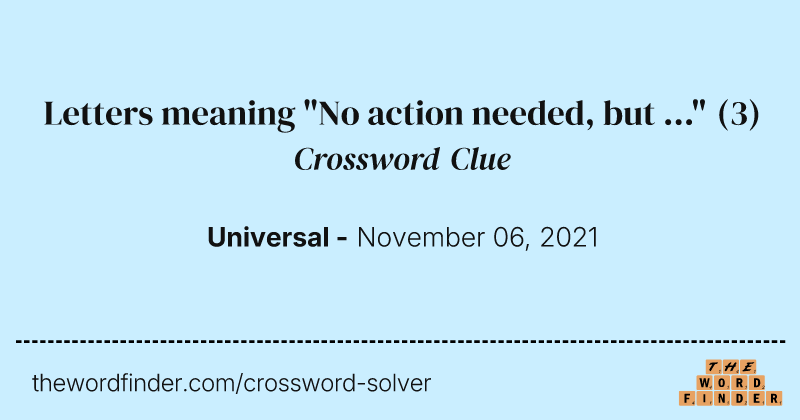 Letters meaning "No action needed, but ..." crossword clue image
