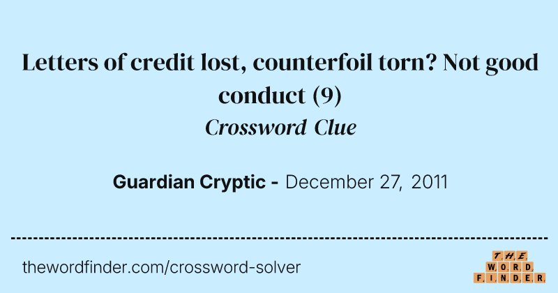 Letters of credit lost, counterfoil torn? Not good conduct crossword clue image