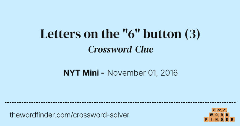 Letters on the "6" button crossword clue image