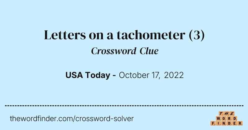 Letters on a tachometer crossword clue image