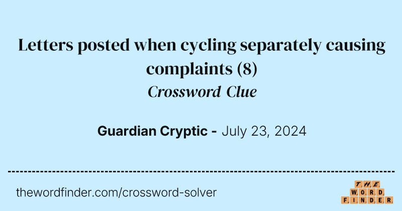 Letters posted when cycling separately causing complaints crossword clue image