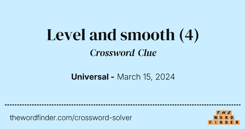 Level and smooth crossword clue image