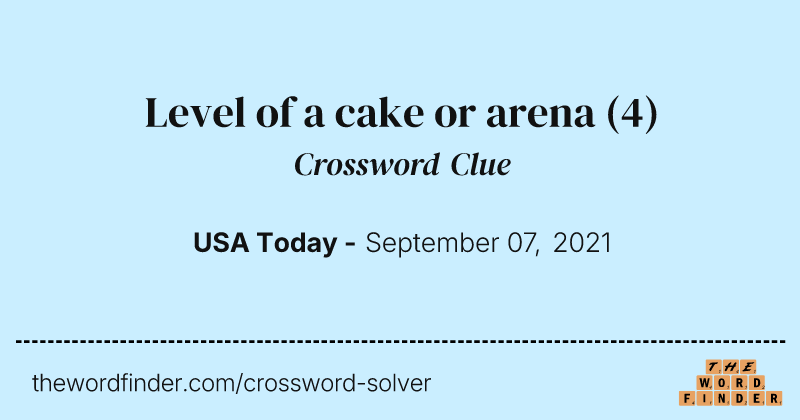 Level of a cake or arena crossword clue image