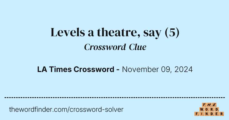 Levels a theatre, say crossword clue image