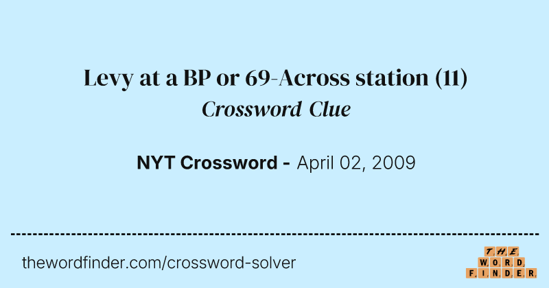 Levy at a BP or 69-Across station crossword clue image