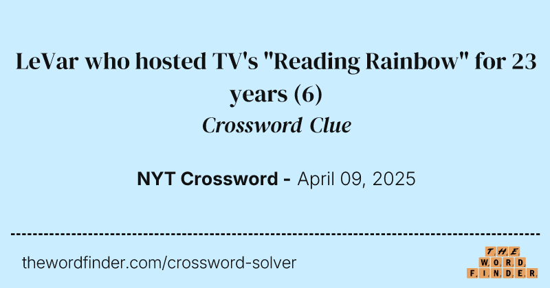 LeVar who hosted TV's "Reading Rainbow" for 23 years crossword clue image