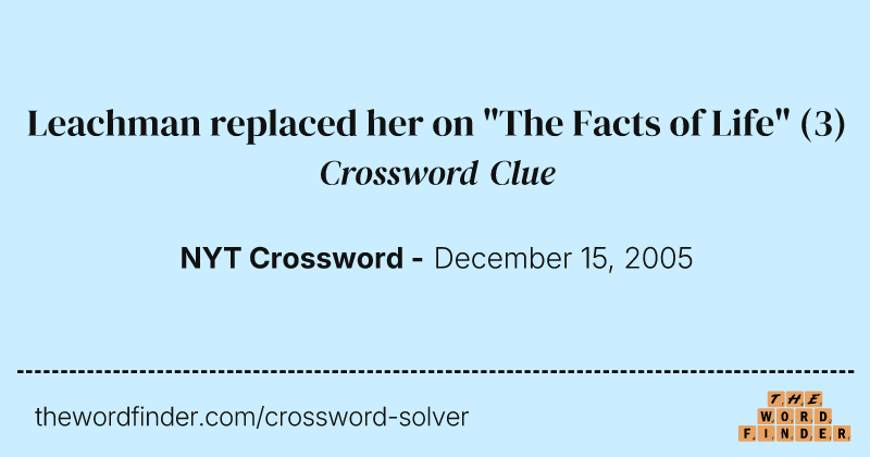 Leachman replaced her on "The Facts of Life" crossword clue image