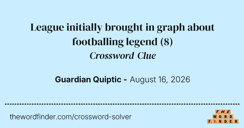 League initially brought in graph about footballing legend crossword clue image