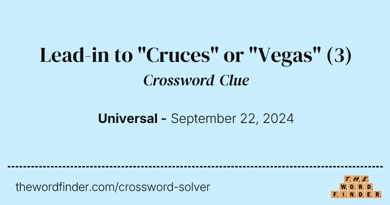 Lead-in to "Cruces" or "Vegas" crossword clue image