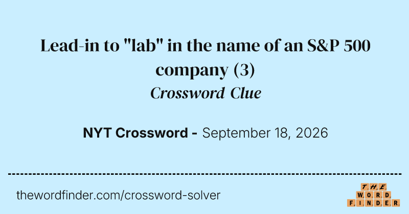 Lead-in to "lab" in the name of an S&P 500 company crossword clue image