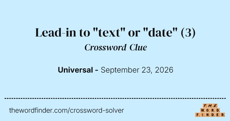 Lead-in to "text" or "date" crossword clue image