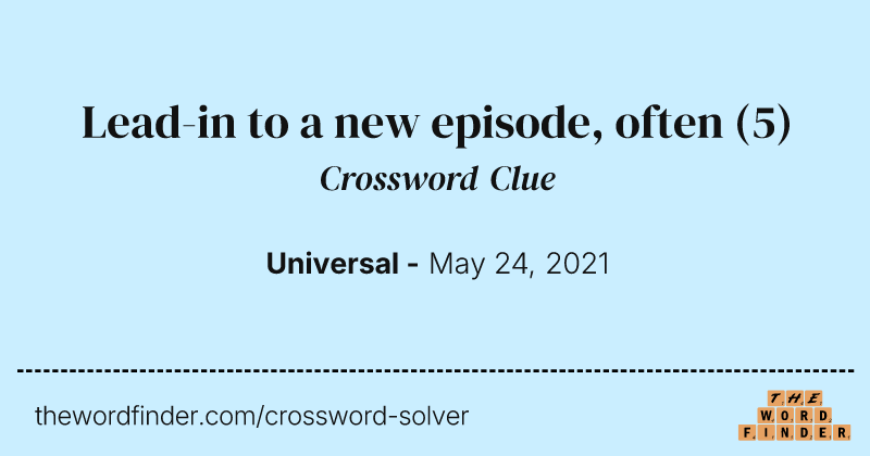 Lead-in to a new episode, often crossword clue image