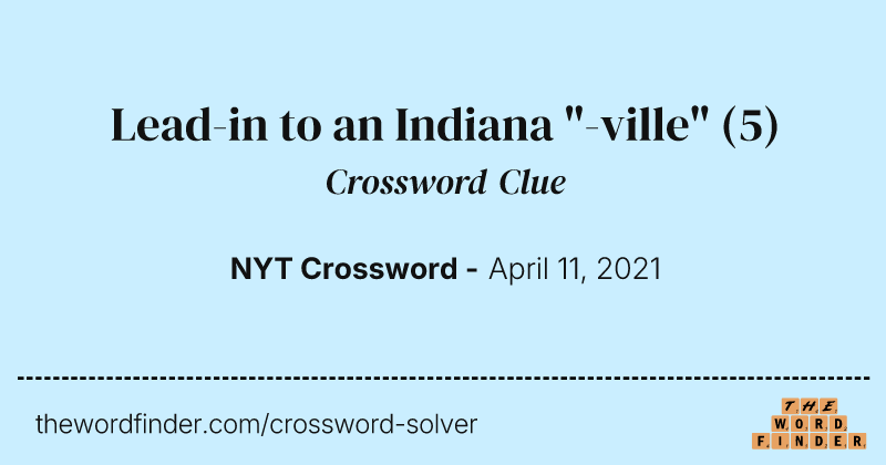 Lead-in to an Indiana "-ville" crossword clue image
