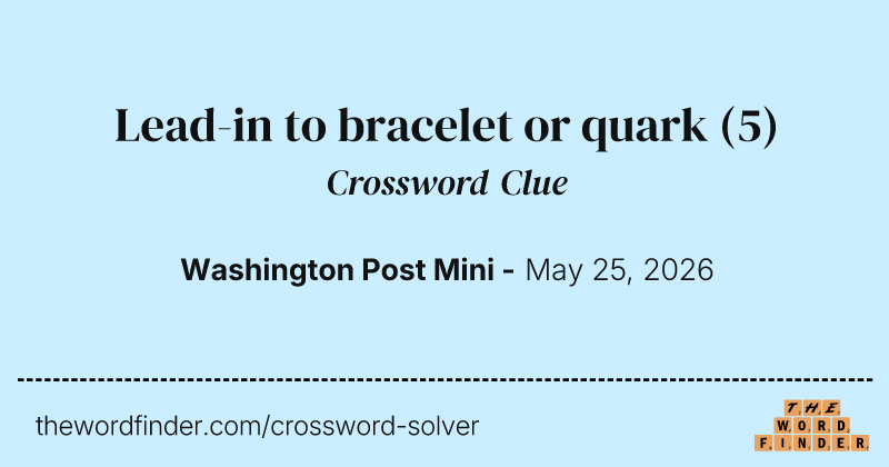 Lead-in to bracelet or quark crossword clue image