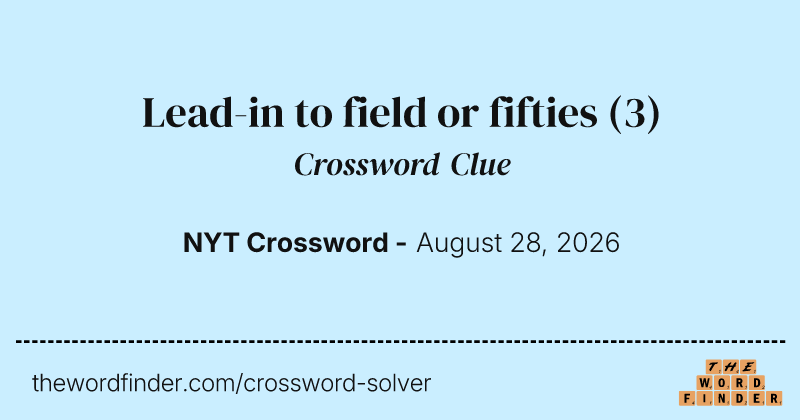 Lead-in to field or fifties crossword clue image