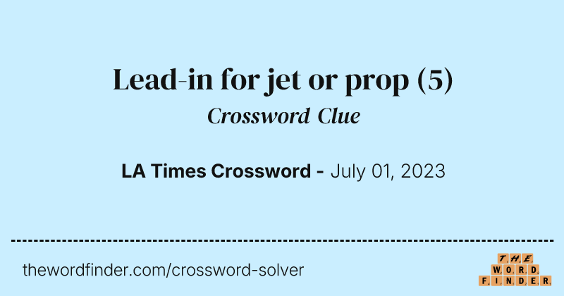 Lead-in for jet or prop crossword clue image