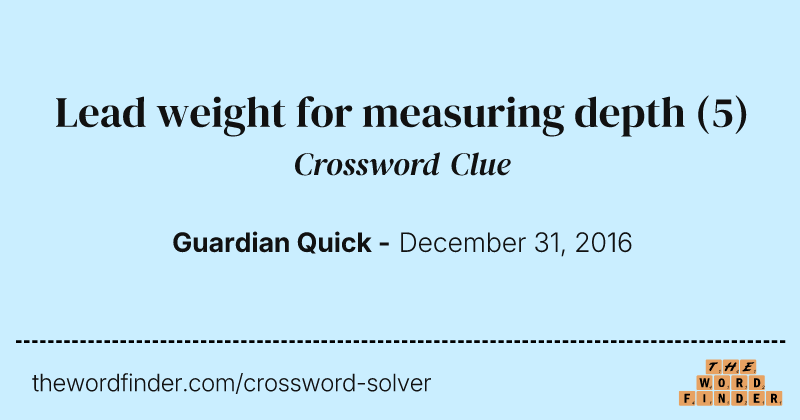 Lead weight for measuring depth crossword clue image