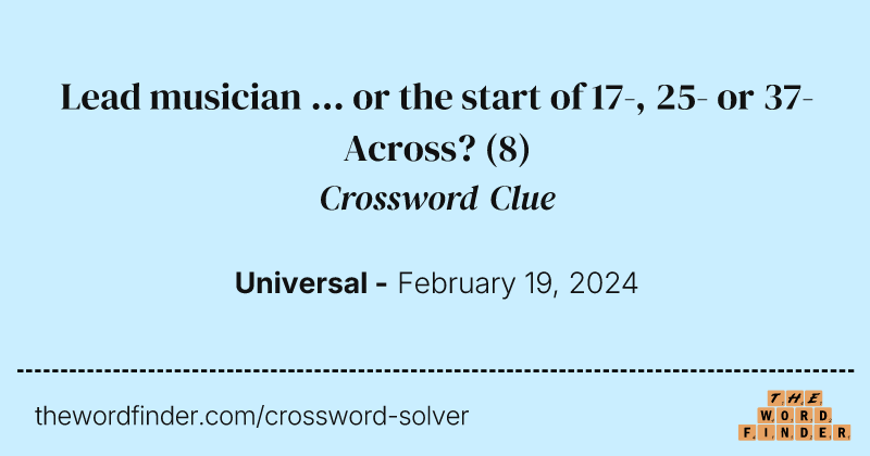 Lead musician ... or the start of 17-, 25- or 37-Across? crossword clue image