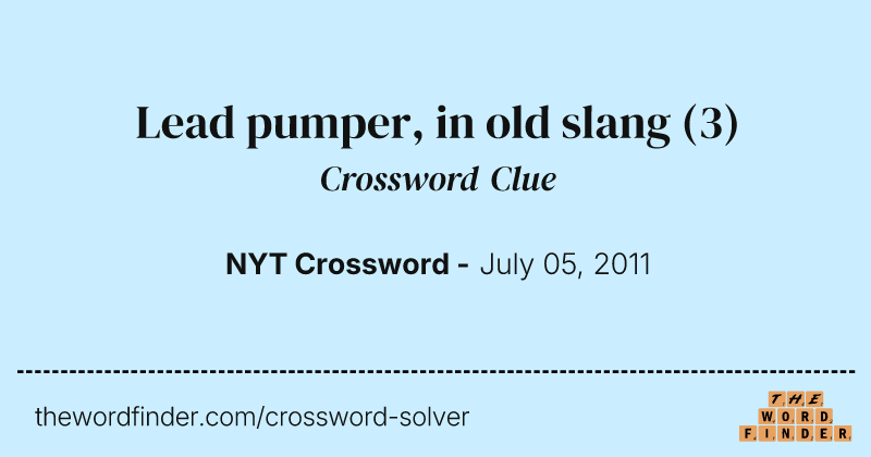 Lead pumper, in old slang crossword clue image