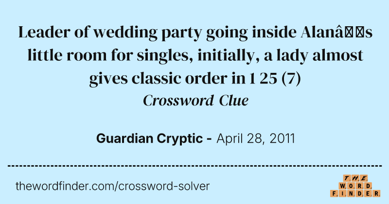 Leader of wedding party going inside Alan’s little room for singles, initially, a lady almost gives classic order in 1 25 crossword clue image