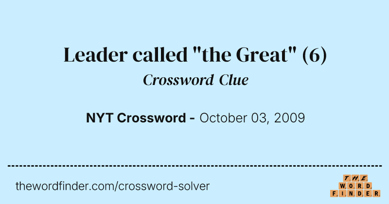 Leader called "the Great" crossword clue image