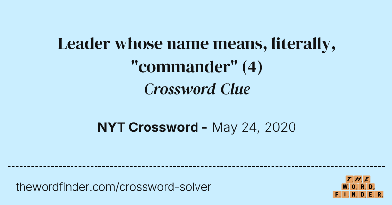 Leader whose name means, literally, "commander" crossword clue image