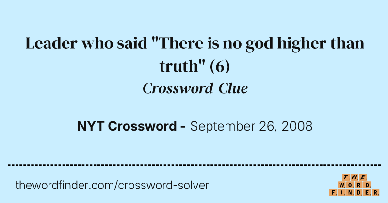 Leader who said "There is no god higher than truth" crossword clue image