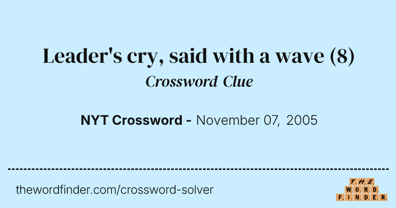 Leader's cry, said with a wave crossword clue image