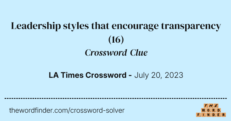 Leadership styles that encourage transparency crossword clue image