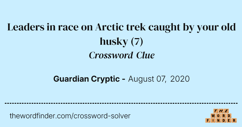 Leaders in race on Arctic trek caught by your old husky crossword clue image