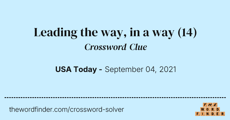 Leading the way, in a way crossword clue image