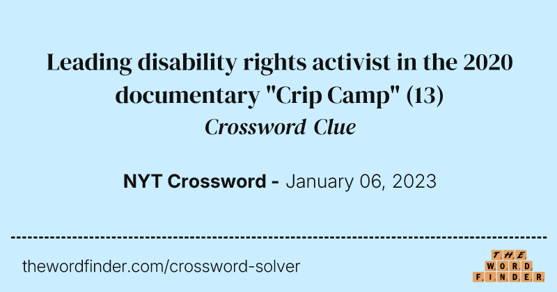 Leading disability rights activist in the 2020 documentary "Crip Camp" crossword clue image
