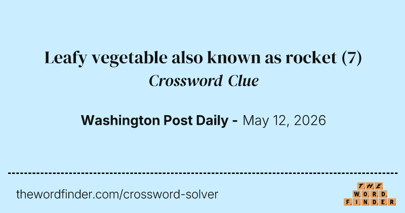 Leafy vegetable also known as rocket crossword clue image