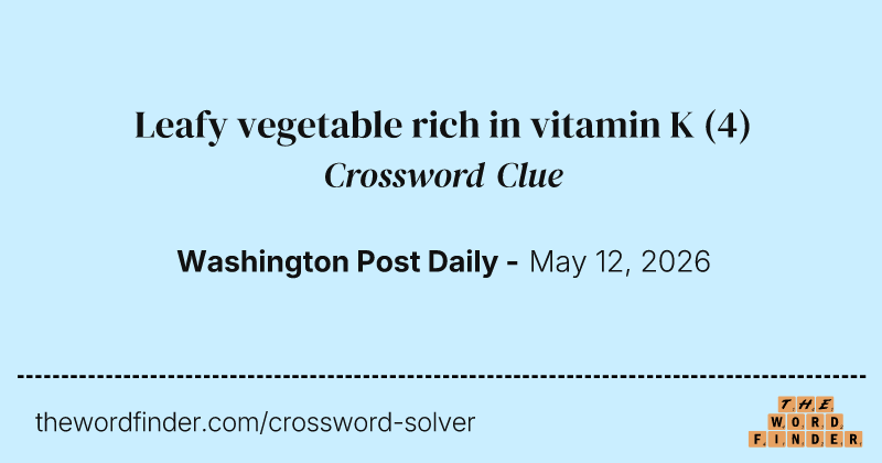 Leafy vegetable rich in vitamin K crossword clue image