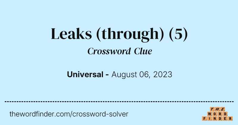 Leaks (through) crossword clue image