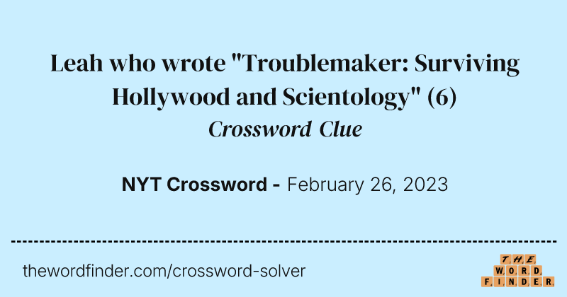 Leah who wrote "Troublemaker: Surviving Hollywood and Scientology" crossword clue image