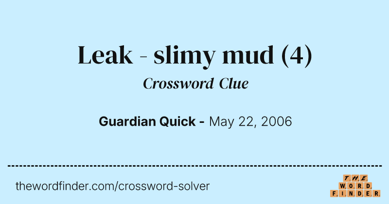 Leak - slimy mud crossword clue image