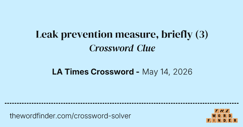 Leak prevention measure, briefly crossword clue image