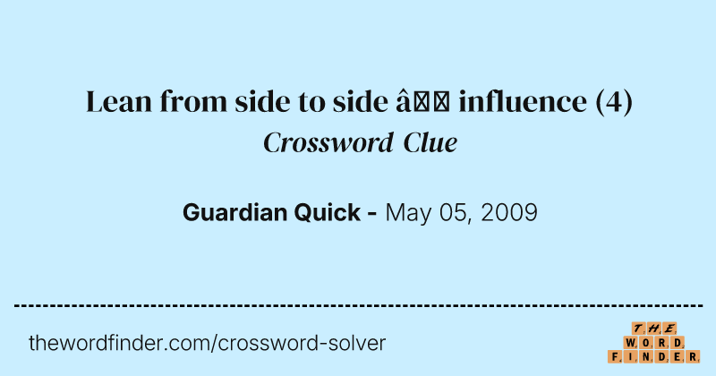 Lean from side to side — influence crossword clue image