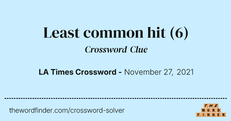 Least common hit crossword clue image