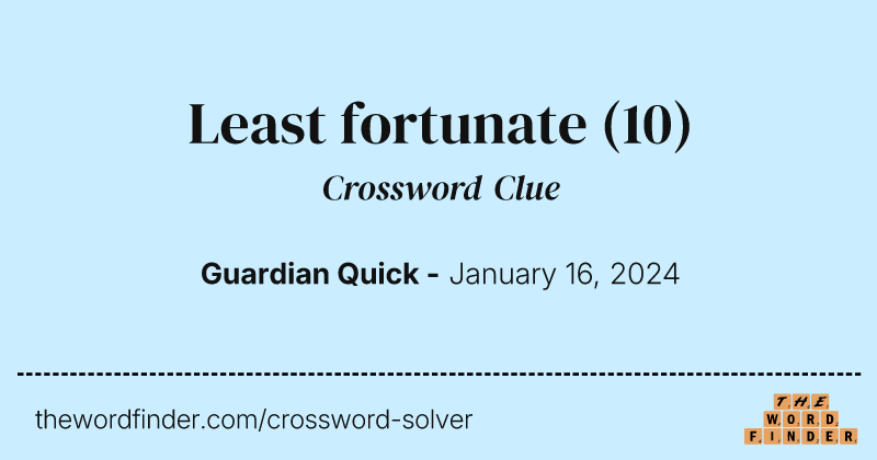 Least fortunate crossword clue image