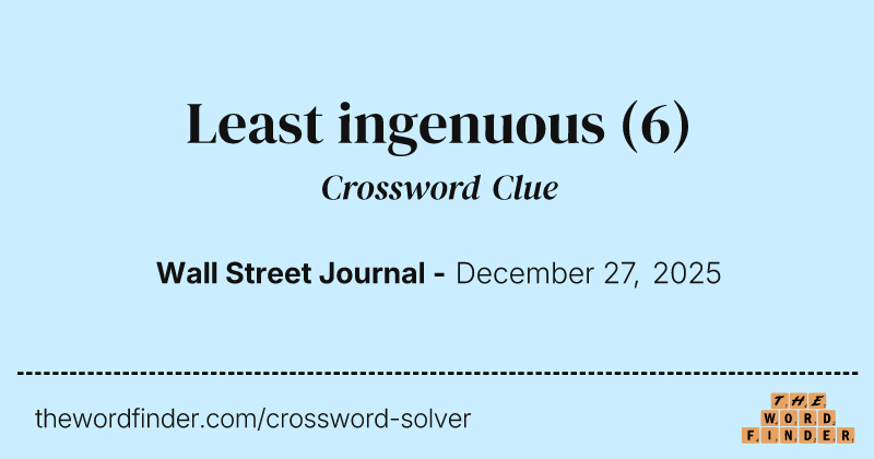 Least ingenuous crossword clue image