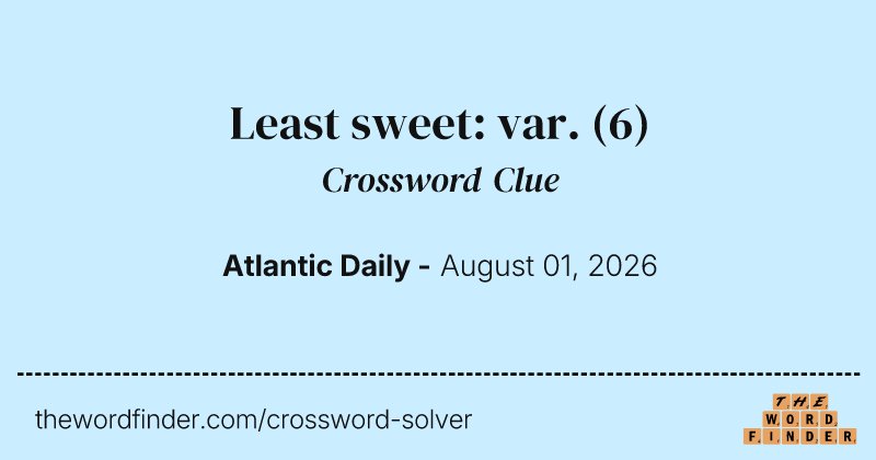 Least sweet: var. crossword clue image