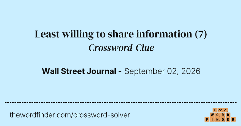 Least willing to share information crossword clue image