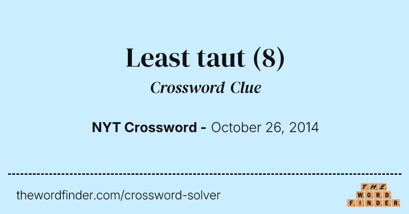 Least taut crossword clue image