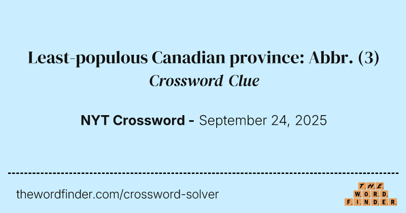 Least-populous Canadian province: Abbr. crossword clue image