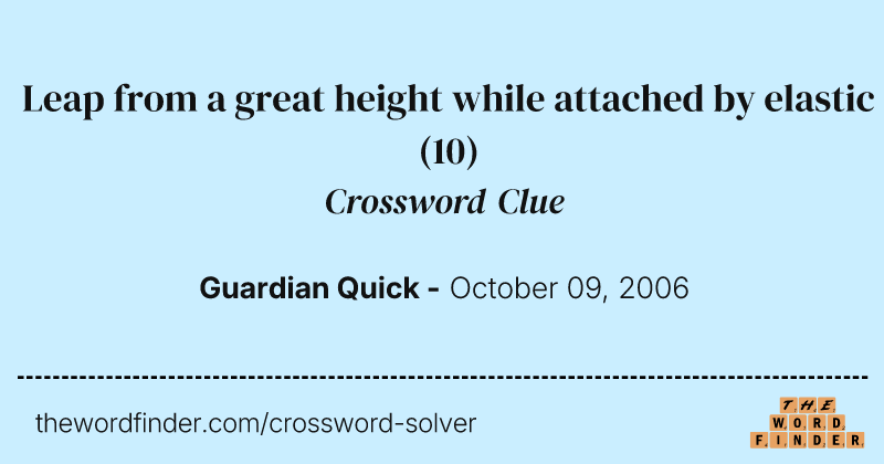 Leap from a great height while attached by elastic crossword clue image