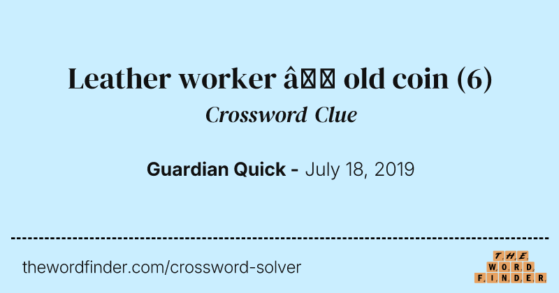 Leather worker — old coin crossword clue image